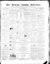 Durham County Advertiser Friday 23 April 1858 Page 1