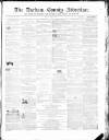 Durham County Advertiser Friday 07 May 1858 Page 1