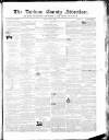 Durham County Advertiser Friday 04 June 1858 Page 1