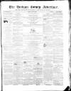 Durham County Advertiser Friday 25 June 1858 Page 1