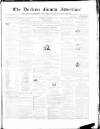 Durham County Advertiser Friday 13 August 1858 Page 1