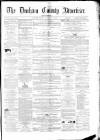 Durham County Advertiser Friday 23 March 1866 Page 1