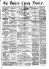 Durham County Advertiser Friday 12 January 1872 Page 1
