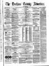 Durham County Advertiser Friday 29 March 1872 Page 1