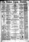 Durham County Advertiser Friday 01 November 1872 Page 1