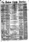 Durham County Advertiser Friday 29 November 1872 Page 1