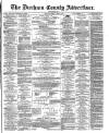 Durham County Advertiser Friday 11 June 1880 Page 1