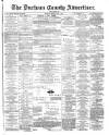 Durham County Advertiser Friday 05 November 1880 Page 1