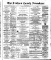 Durham County Advertiser Friday 02 March 1883 Page 1