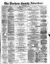 Durham County Advertiser Friday 19 February 1886 Page 1