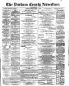 Durham County Advertiser Friday 05 March 1886 Page 1