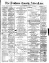 Durham County Advertiser Friday 30 July 1886 Page 1