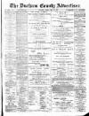 Durham County Advertiser Friday 16 February 1894 Page 1
