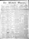 Watford Observer Saturday 22 August 1863 Page 1