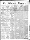 Watford Observer Saturday 04 February 1865 Page 1