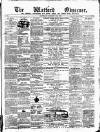 Watford Observer Saturday 11 January 1873 Page 1