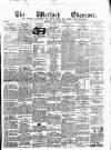 Watford Observer Saturday 28 June 1873 Page 1