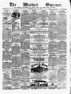 Watford Observer Saturday 12 July 1873 Page 1