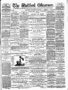 Watford Observer Saturday 02 September 1882 Page 1