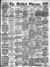 Watford Observer Saturday 18 March 1899 Page 1