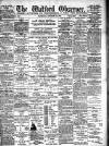 Watford Observer Saturday 07 October 1899 Page 1