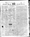 Lake's Falmouth Packet and Cornwall Advertiser Saturday 30 July 1864 Page 1