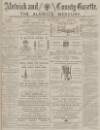 Alnwick Mercury Saturday 31 May 1884 Page 1