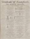 Alnwick Mercury Saturday 19 July 1884 Page 1