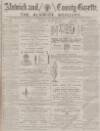 Alnwick Mercury Saturday 23 August 1884 Page 1
