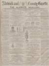Alnwick Mercury Saturday 06 September 1884 Page 1