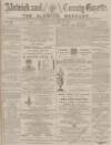 Alnwick Mercury Saturday 13 September 1884 Page 1
