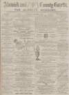 Alnwick Mercury Saturday 08 November 1884 Page 1