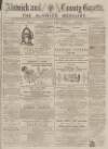Alnwick Mercury Saturday 07 March 1885 Page 1