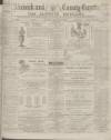 Alnwick Mercury Saturday 05 December 1885 Page 1