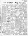 Bradford Daily Telegraph Saturday 08 August 1868 Page 1