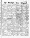 Bradford Daily Telegraph Saturday 15 August 1868 Page 1