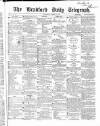 Bradford Daily Telegraph Wednesday 19 August 1868 Page 1
