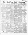Bradford Daily Telegraph Wednesday 02 September 1868 Page 1