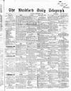 Bradford Daily Telegraph Saturday 05 September 1868 Page 1