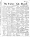 Bradford Daily Telegraph Tuesday 22 September 1868 Page 1
