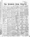 Bradford Daily Telegraph Friday 16 October 1868 Page 1