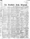 Bradford Daily Telegraph Monday 23 November 1868 Page 1