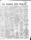 Bradford Daily Telegraph Friday 27 November 1868 Page 1