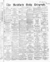Bradford Daily Telegraph Wednesday 02 December 1868 Page 1