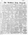 Bradford Daily Telegraph Thursday 03 December 1868 Page 1