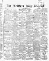 Bradford Daily Telegraph Friday 04 December 1868 Page 1