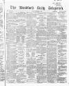 Bradford Daily Telegraph Monday 07 December 1868 Page 1