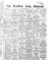 Bradford Daily Telegraph Monday 14 December 1868 Page 1