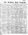 Bradford Daily Telegraph Tuesday 15 December 1868 Page 1