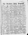 Bradford Daily Telegraph Monday 04 January 1869 Page 1